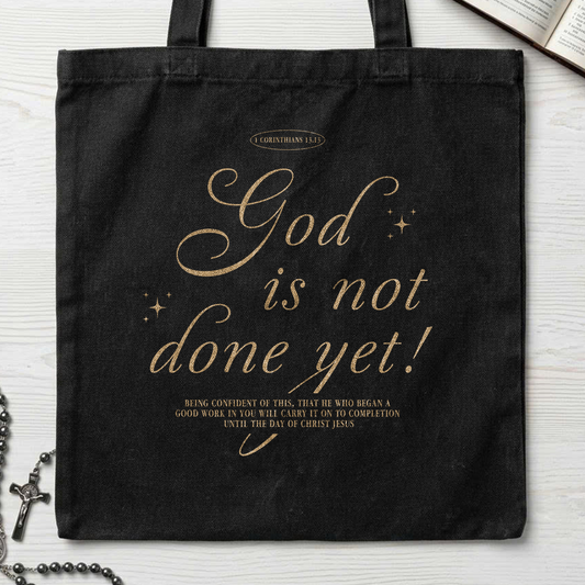 God Is Not Done Yet 1 Corinthians 13.13 01