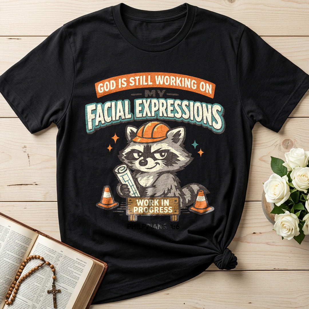 God Is Still Working On My Facial Expressions 01