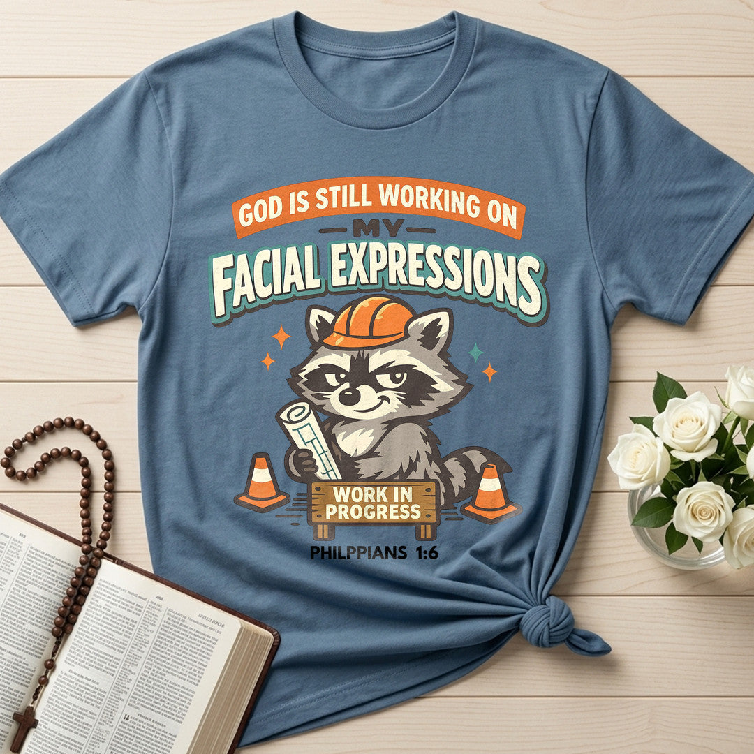 God Is Still Working On My Facial Expressions 01
