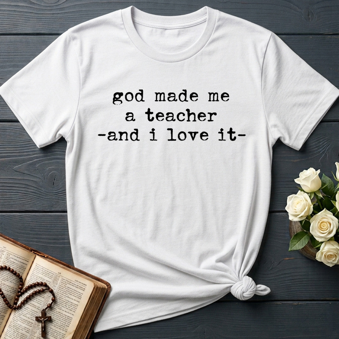 God Made Me A Teacher And I Love It 01