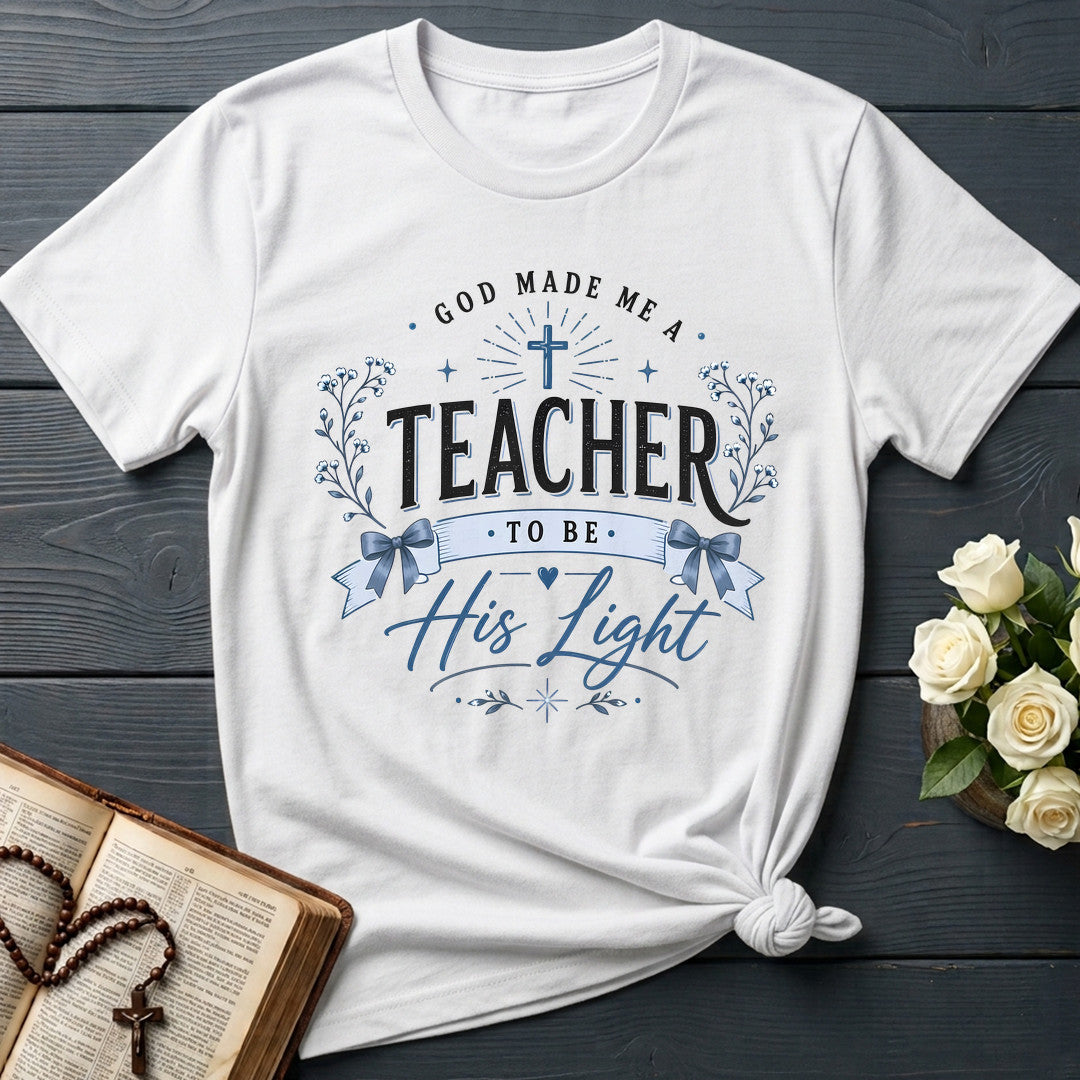 God Made Me A Teacher To Be His Light 01