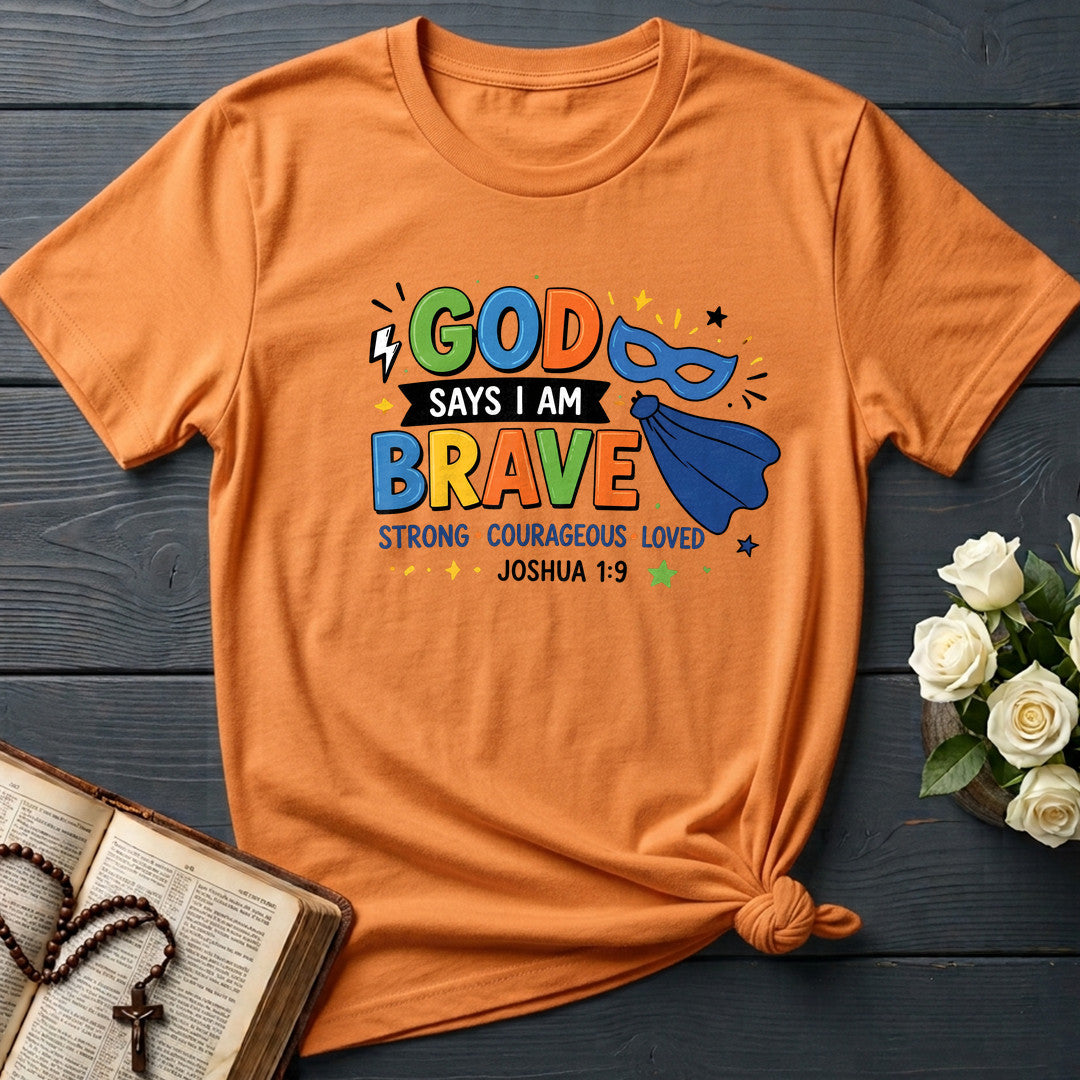God Says I Am Brave Strong Courageous Loved Joshua 1.9 01