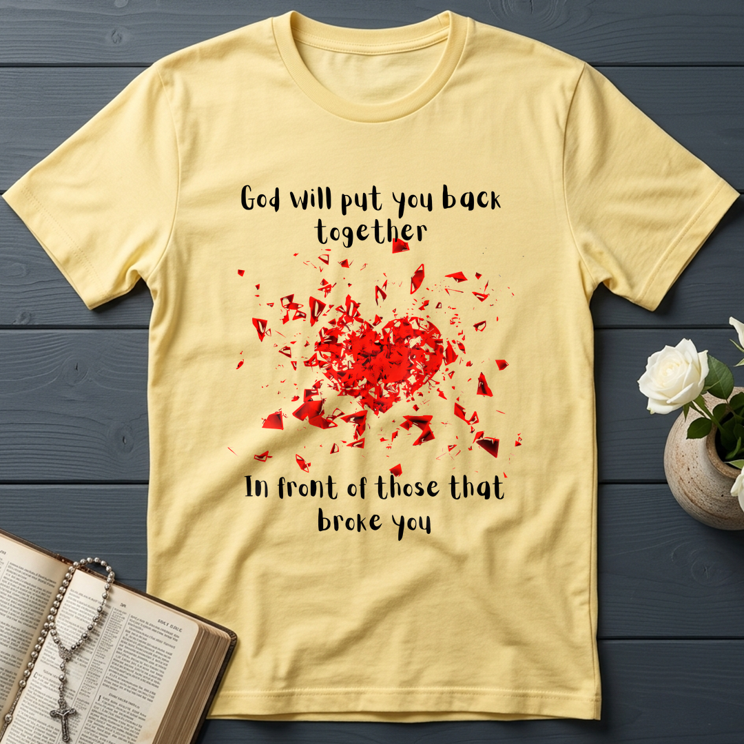 God Will Put You Back Together In Front Of Those That Broke You 01