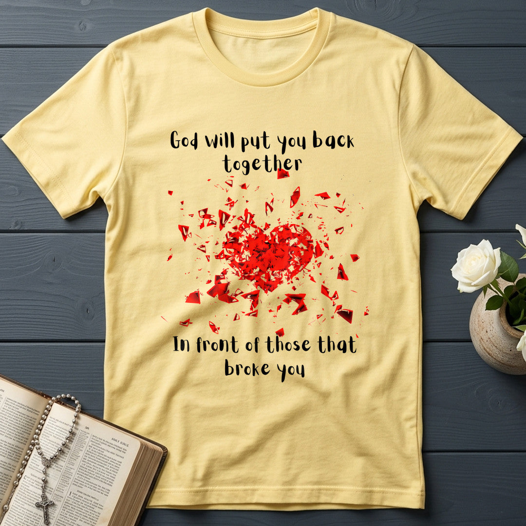 God Will Put You Back Together In Front Of Those That Broke You 01