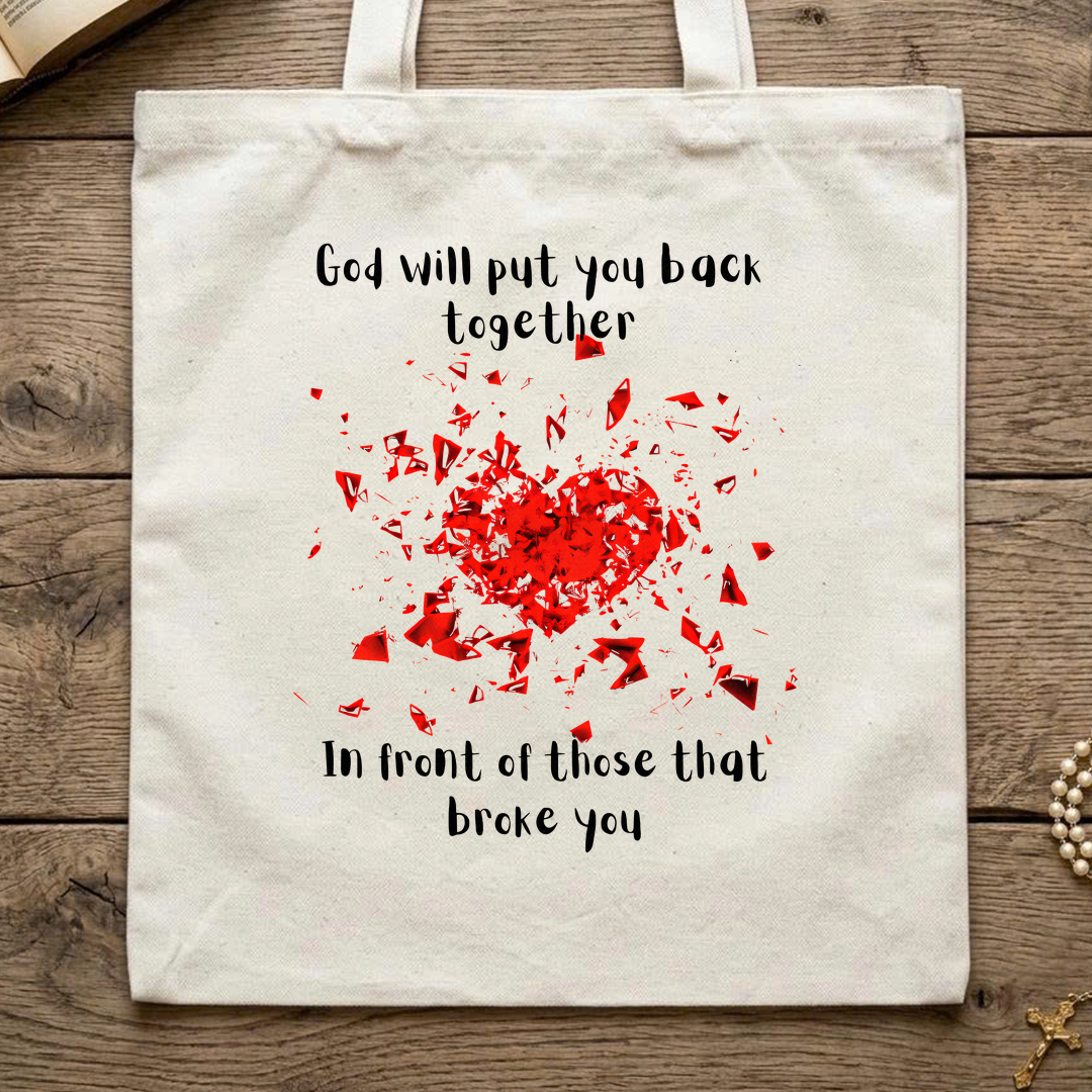 God Will Put You Back Together In Front Of Those That Broke You 01