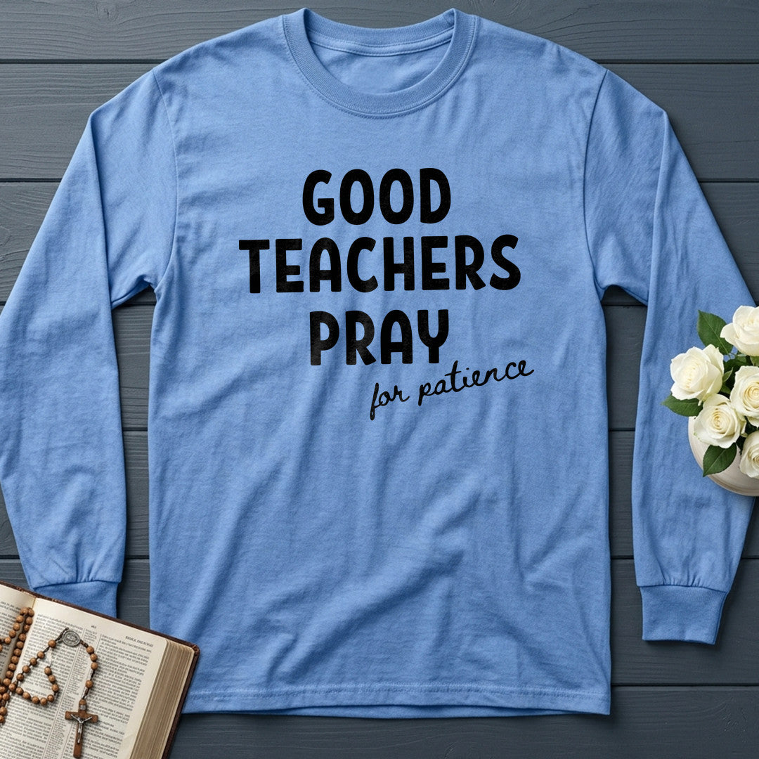 Good Teachers Pray For Patience 01