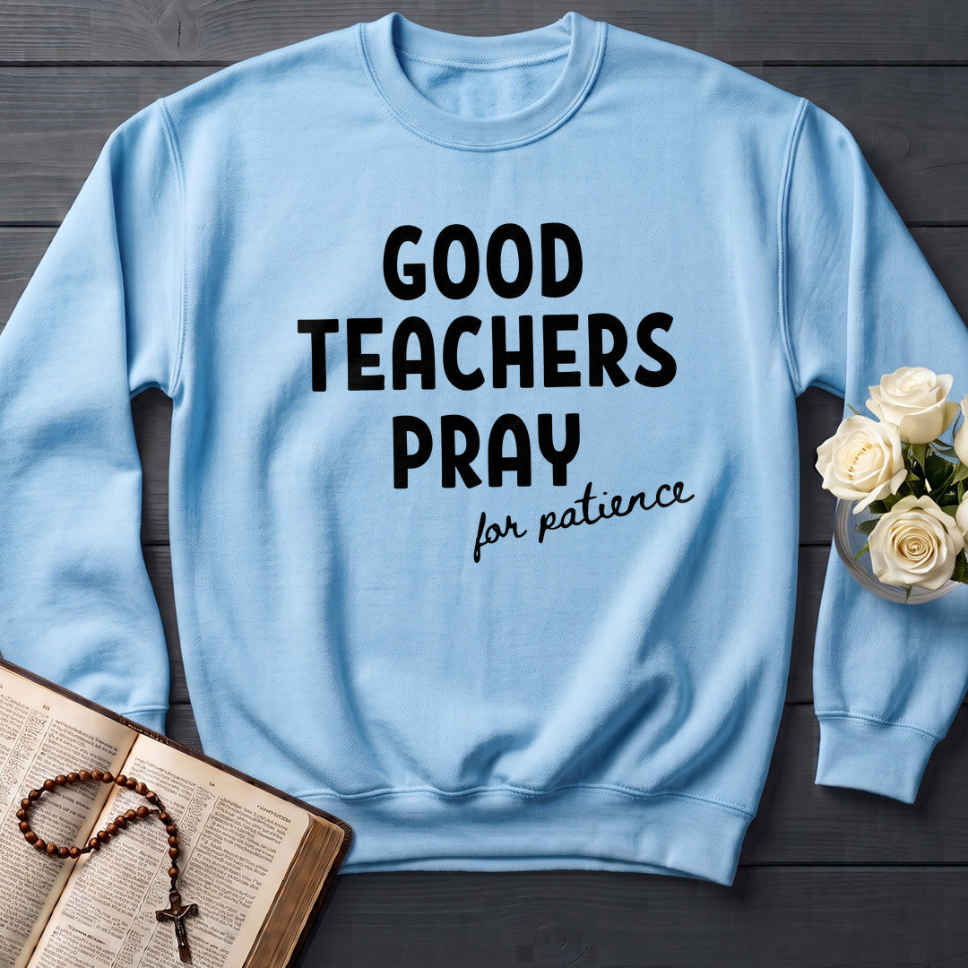 Good Teachers Pray For Patience 01