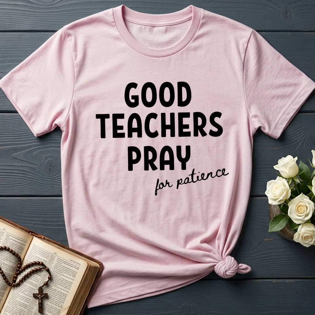 Good Teachers Pray For Patience 01