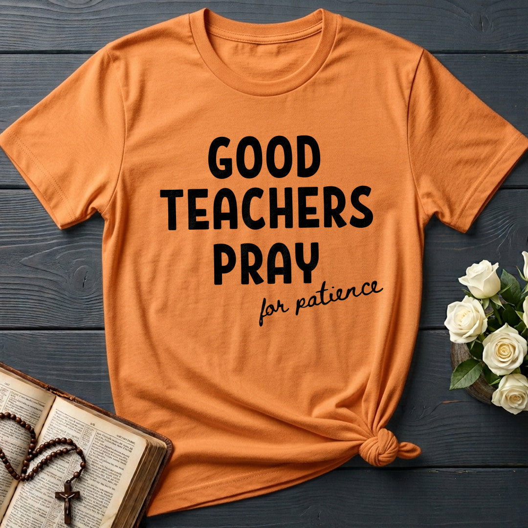 Good Teachers Pray For Patience 01