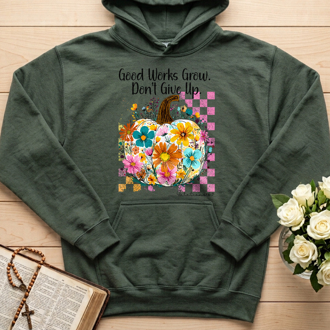 Good Works Grow Don't Give Up Galatians 6.9 01