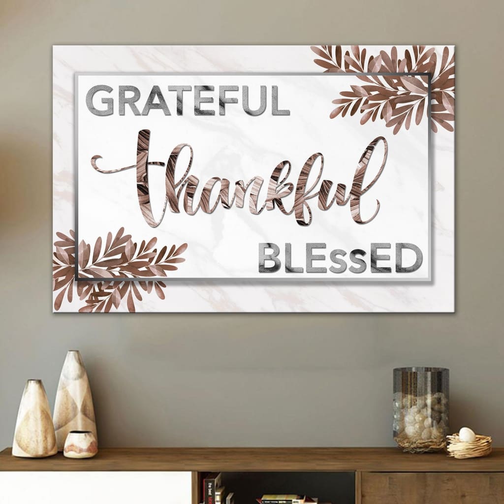Grateful Thankful Blessed Wall Art Canvas Print, Christian Wall Decor