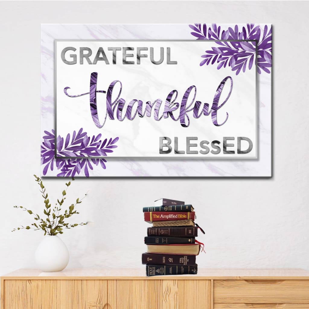 Grateful Thankful Blessed Wall Art Canvas Print, Christian Wall Decor