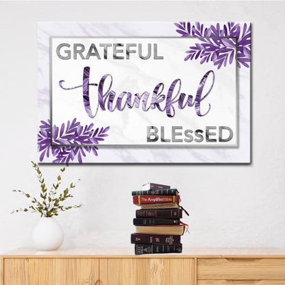 Grateful Thankful Blessed Wall Art Canvas Print, Christian Wall Decor