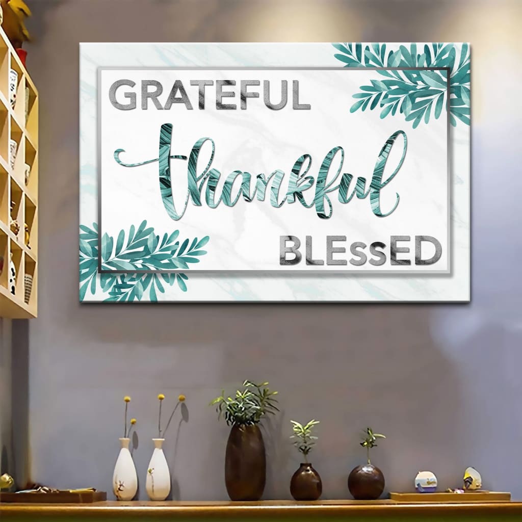 Grateful Thankful Blessed Wall Art Canvas Print, Christian Wall Decor