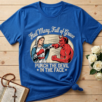Hail Mary Full Of Grace Punch The Devil In The Face 01