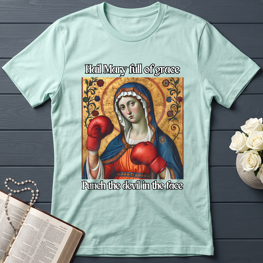 Hail Mary Full Of Grace Punch The Devil In The Face 02