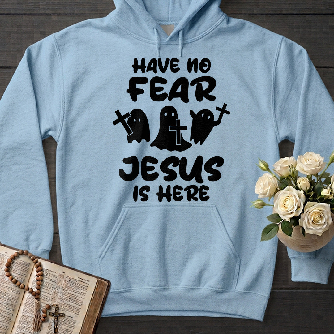 Have No Fear Jesus Is Here 01