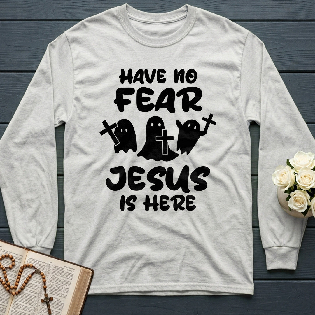Have No Fear Jesus Is Here 01