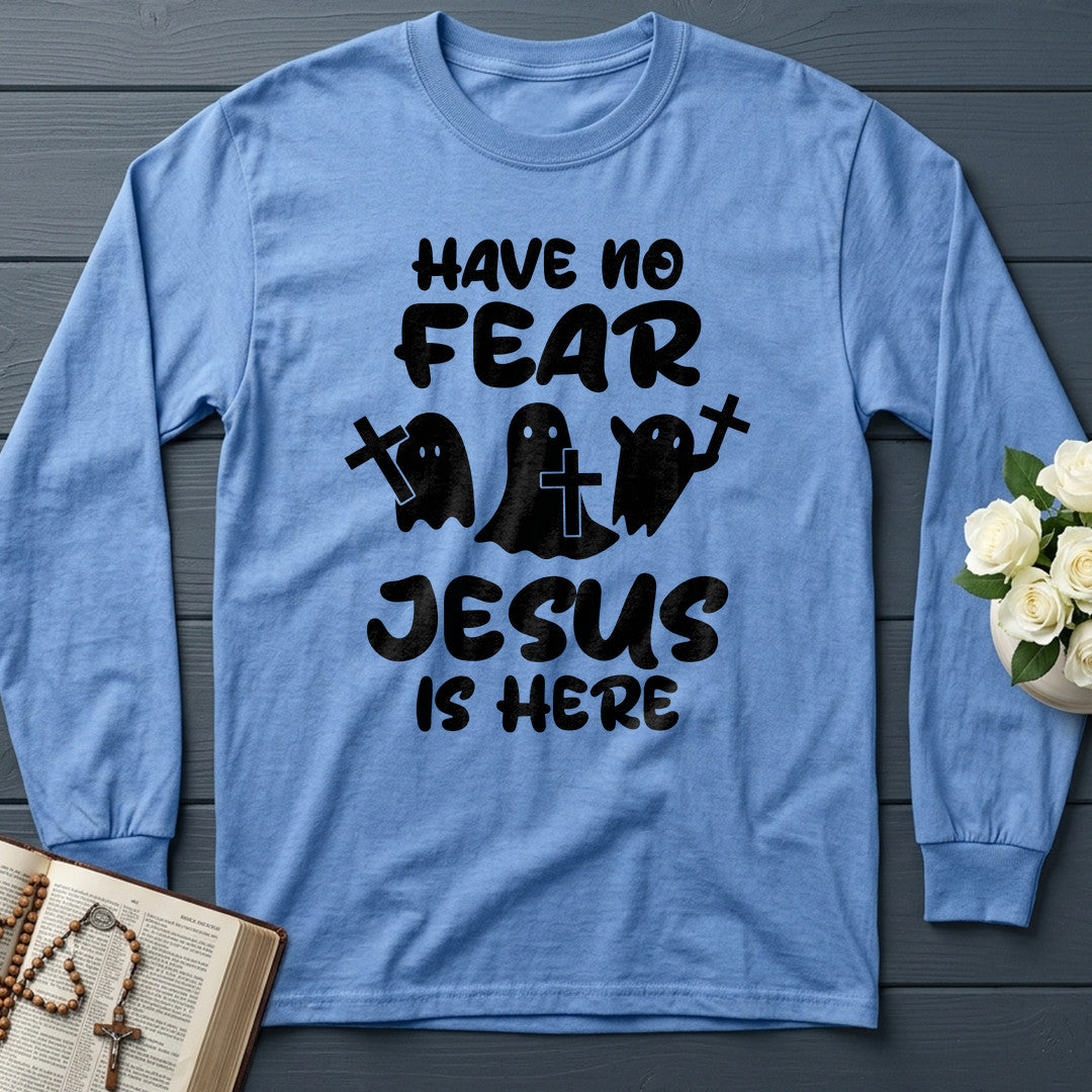 Have No Fear Jesus Is Here 01