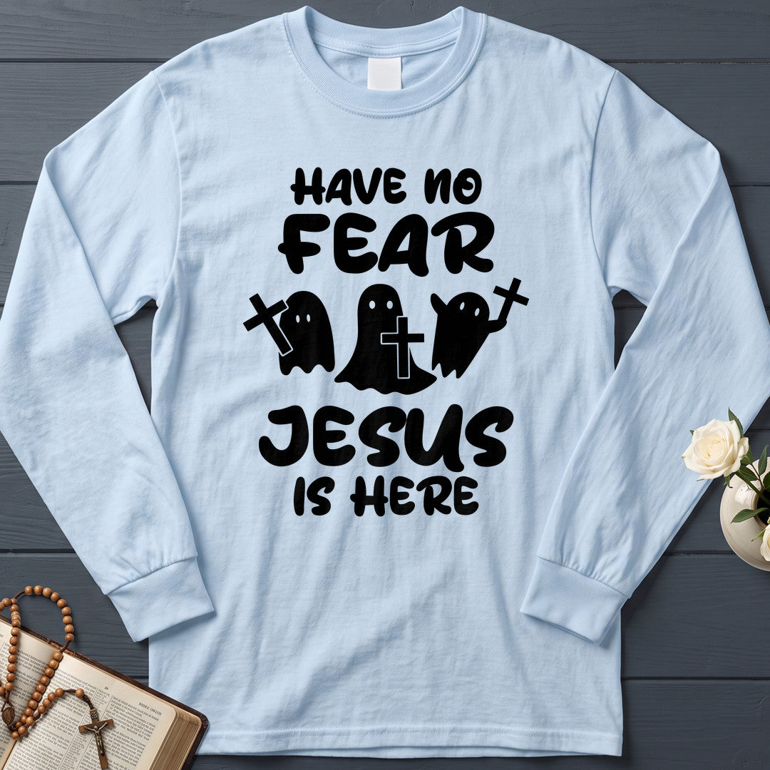 Have No Fear Jesus Is Here 01