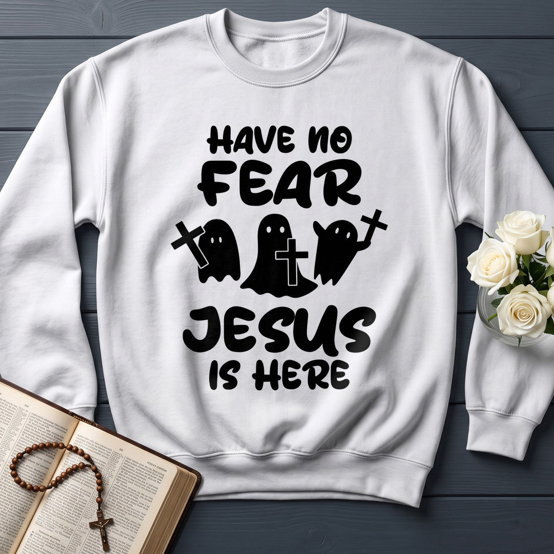 Have No Fear Jesus Is Here 01