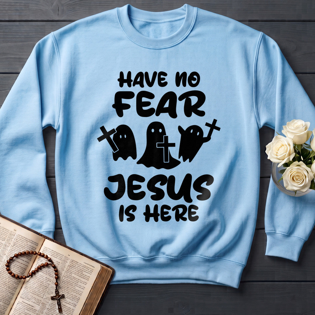 Have No Fear Jesus Is Here 01
