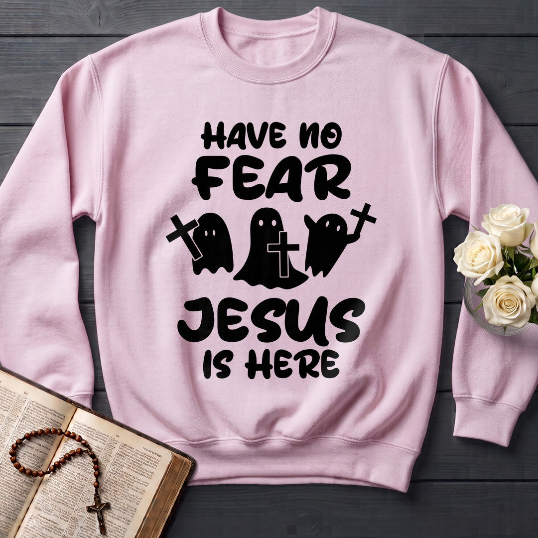 Have No Fear Jesus Is Here 01
