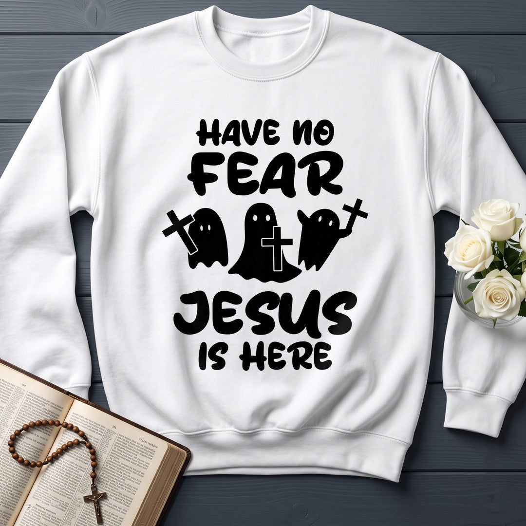 Have No Fear Jesus Is Here 01