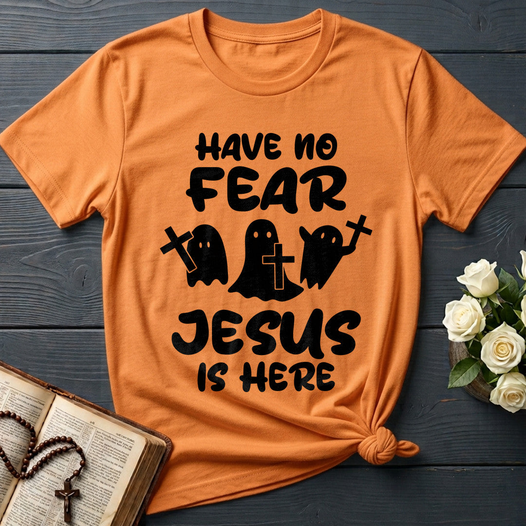 Have No Fear Jesus Is Here 01