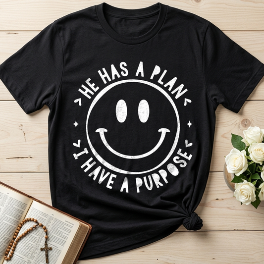 He Has A Plan I Have A Purpose 01