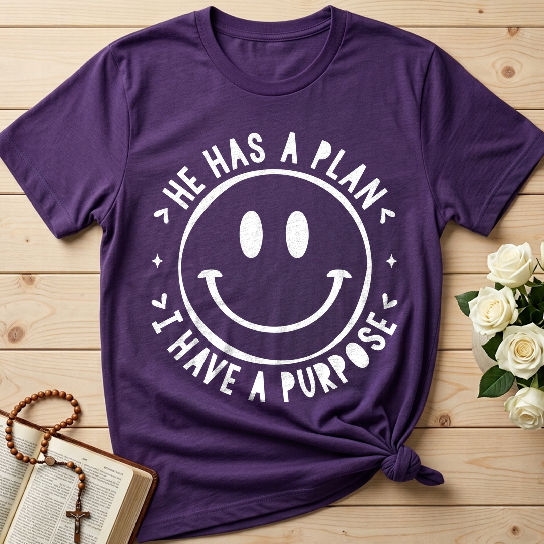 He Has A Plan I Have A Purpose 01