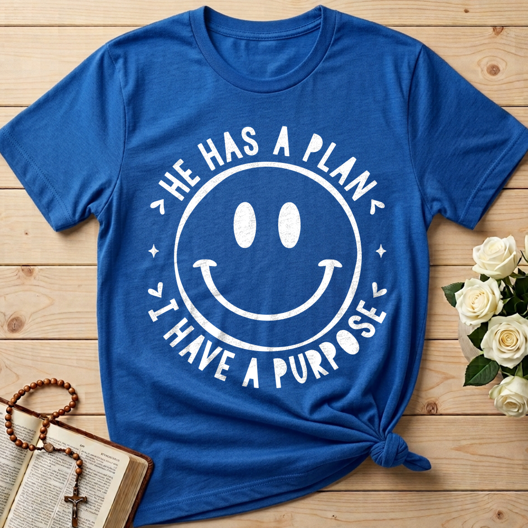 He Has A Plan I Have A Purpose 01