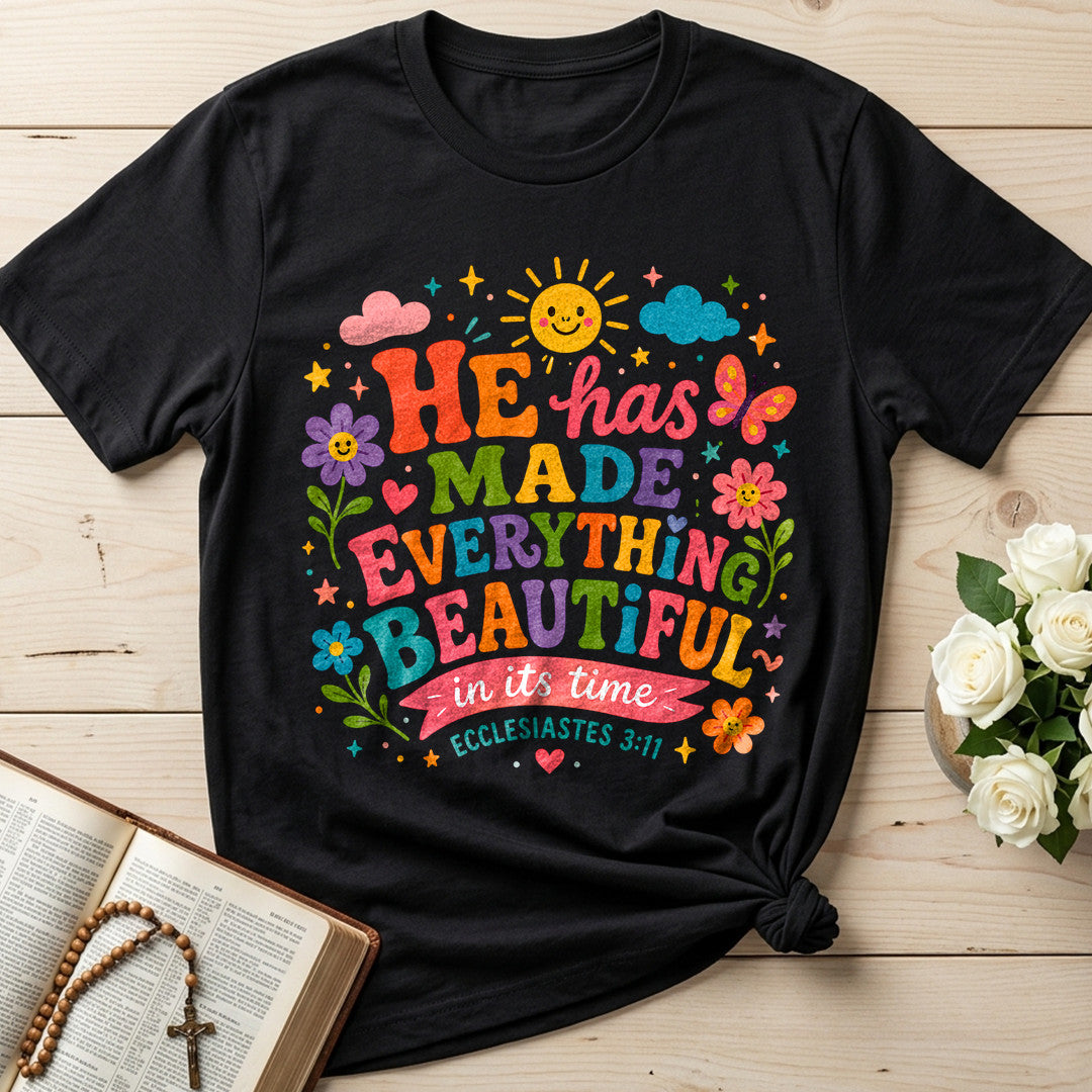 He Has Made Everything Beautiful In Its Time Ecclesiastes 3.11 28