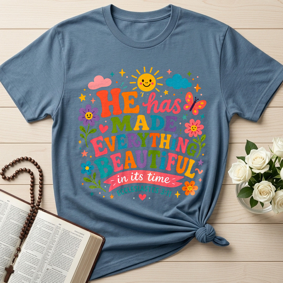 He Has Made Everything Beautiful In Its Time Ecclesiastes 3.11 28