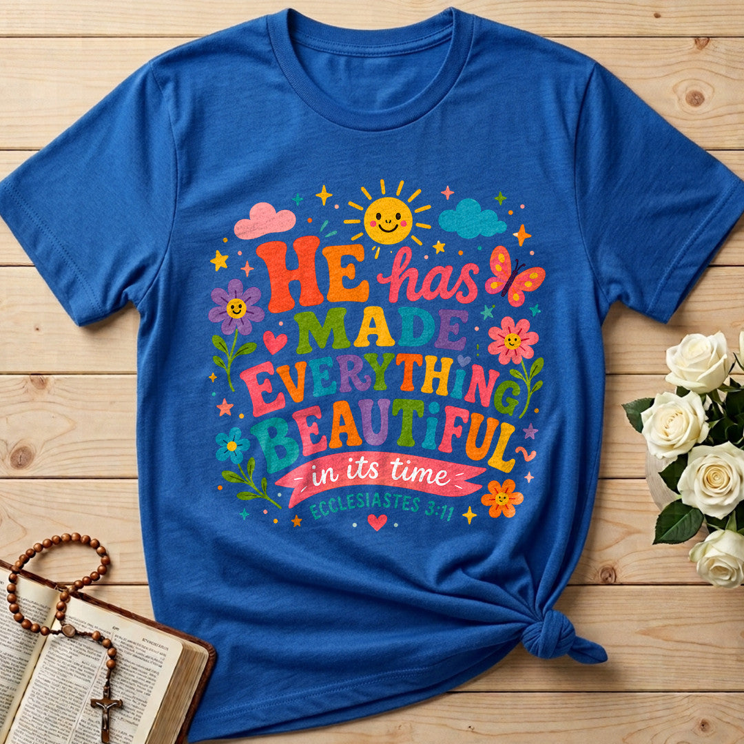 He Has Made Everything Beautiful In Its Time Ecclesiastes 3.11 28