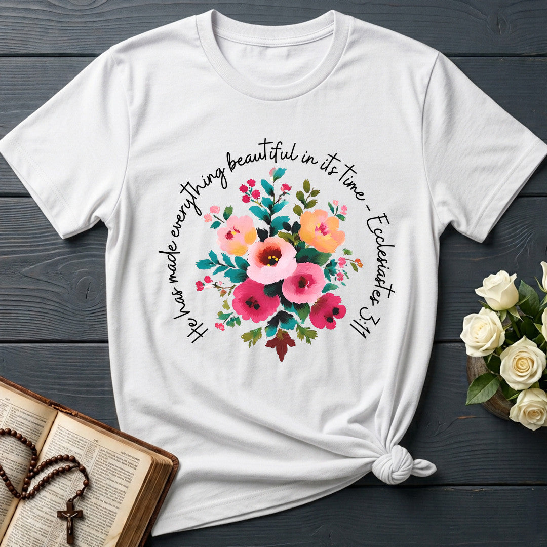 He Has Made Everything Beautiful In Its Time Ecclesiastes 3.11 30