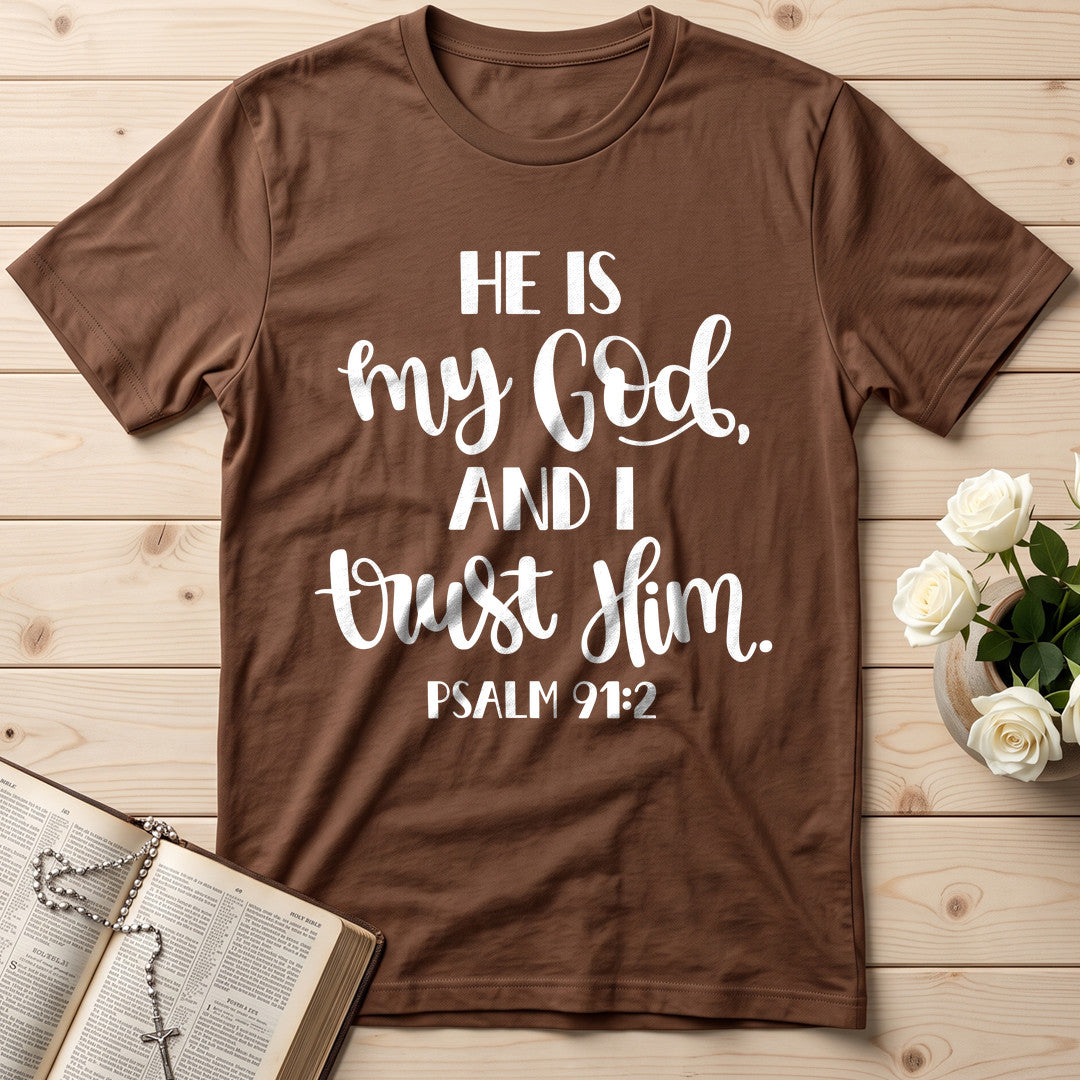 He Is My God And I Trust Him Psalm 91.2 01