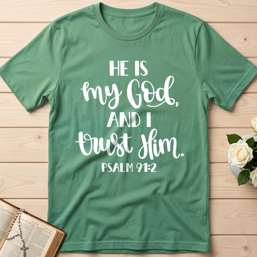 He Is My God And I Trust Him Psalm 91.2 01