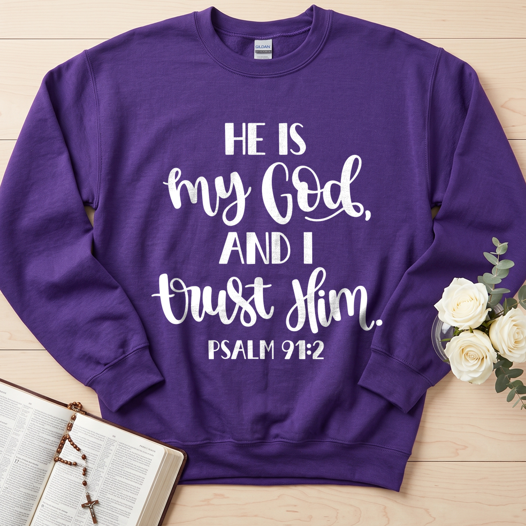 He Is My God And I Trust Him Psalm 91.2 01