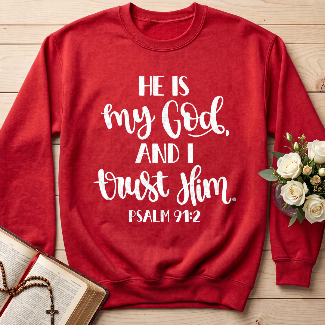 He Is My God And I Trust Him Psalm 91.2 01