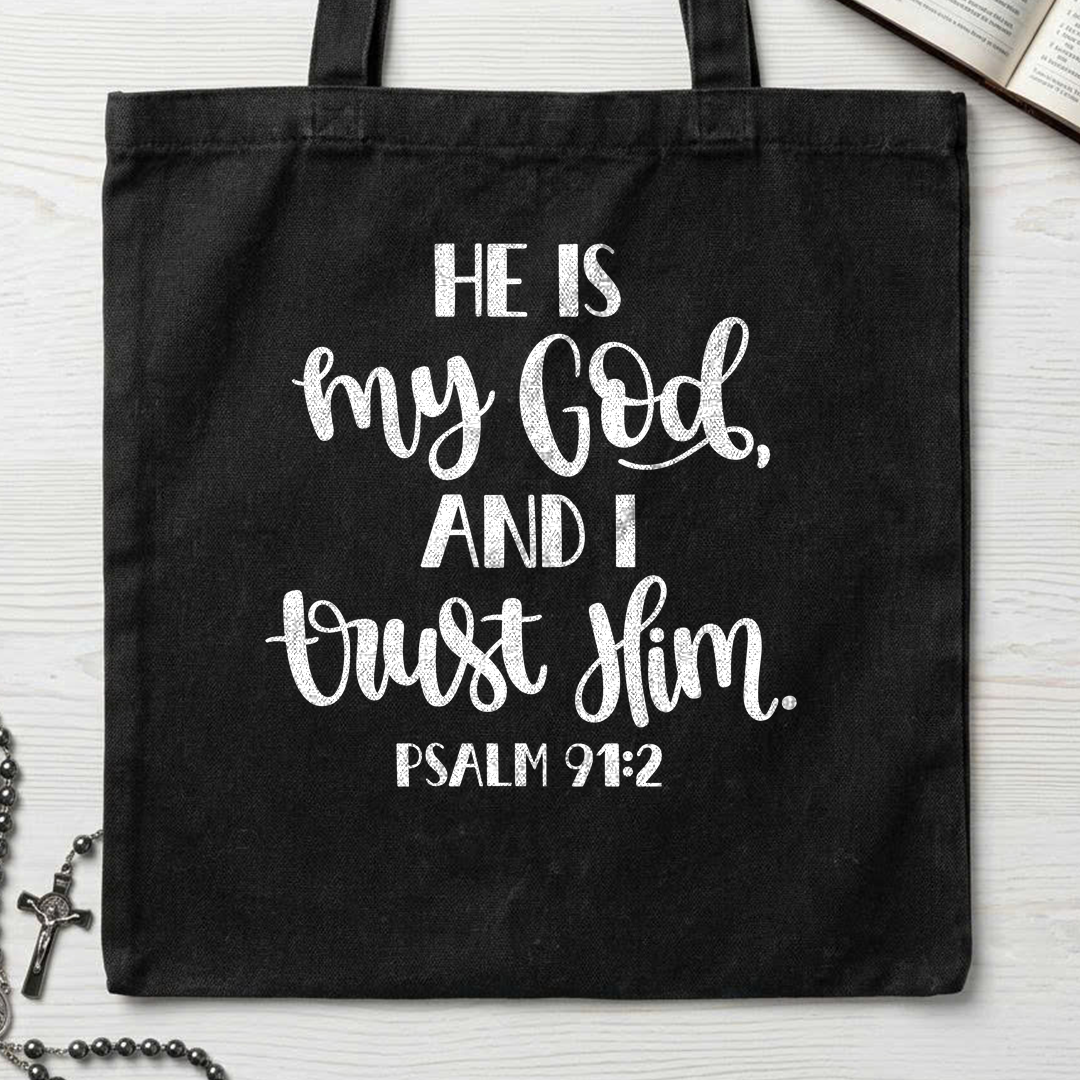 He Is My God And I Trust Him Psalm 91.2 01