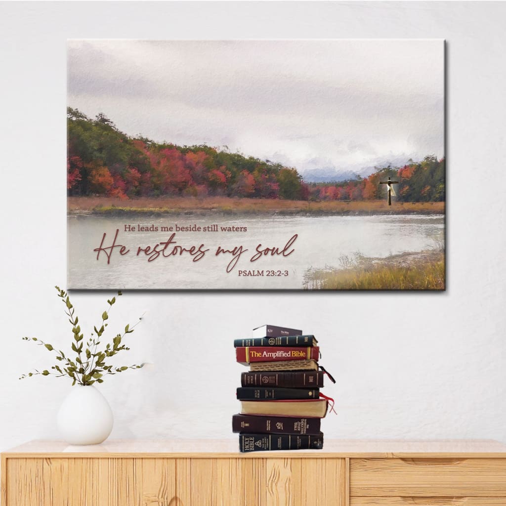 He Leads Me Beside Still Waters He Restores My Soul Wall Art Canvas Print