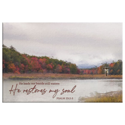 He Leads Me Beside Still Waters He Restores My Soul Wall Art Canvas Print