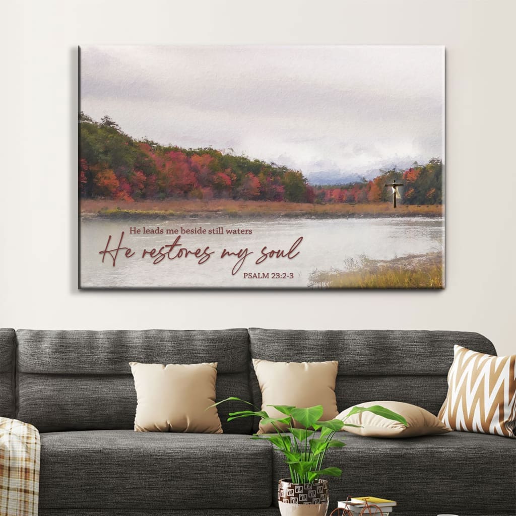 He Leads Me Beside Still Waters He Restores My Soul Wall Art Canvas Print