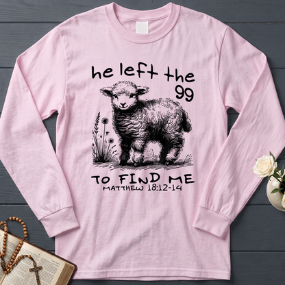 He Left The 99 To find Me matthew 18.12 -14 02