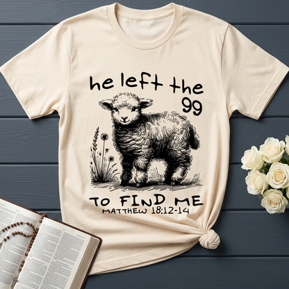 He Left The 99 To find Me matthew 18.12 -14 02