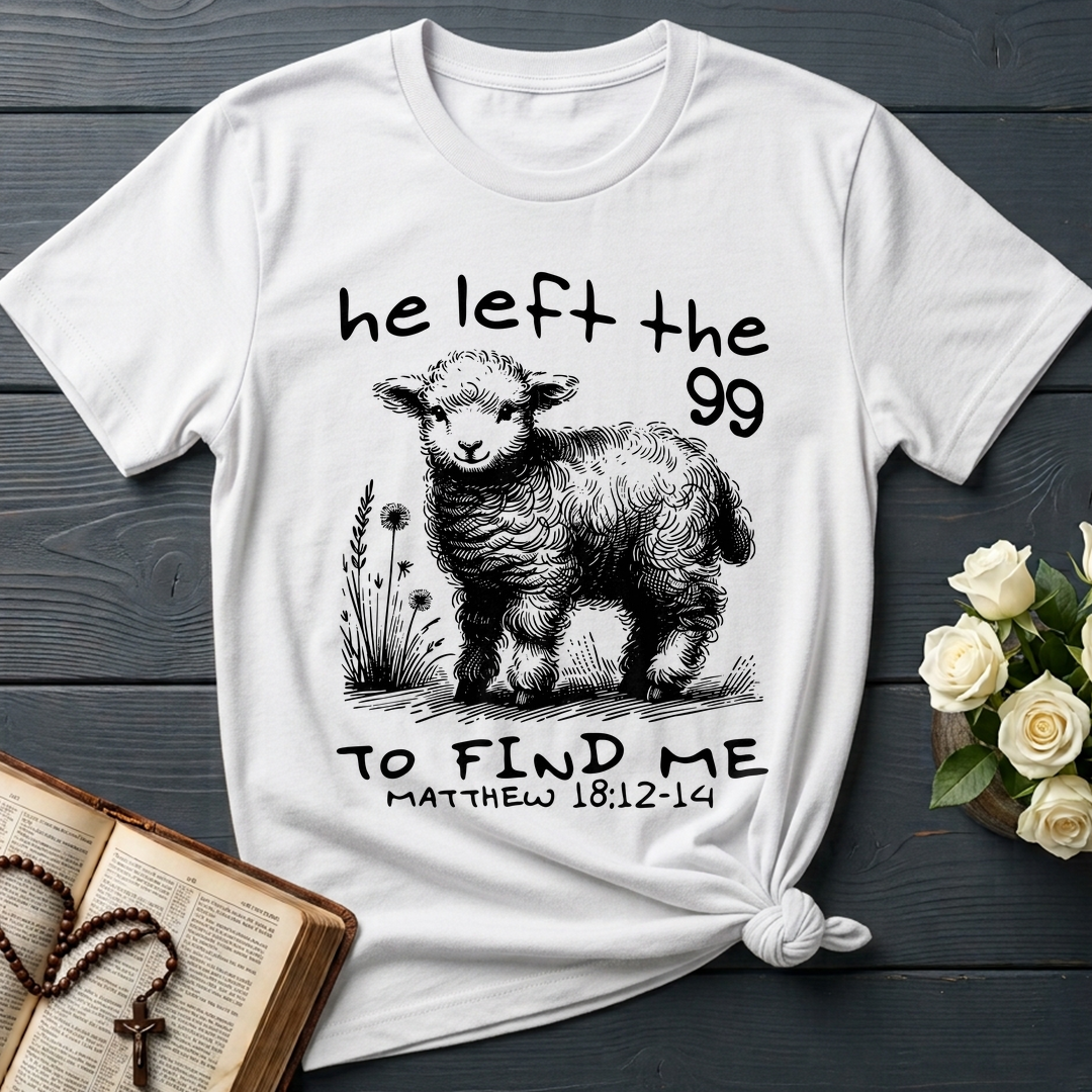 He Left The 99 To find Me matthew 18.12 -14 02