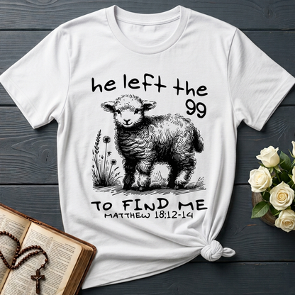 He Left The 99 To find Me matthew 18.12 -14 02
