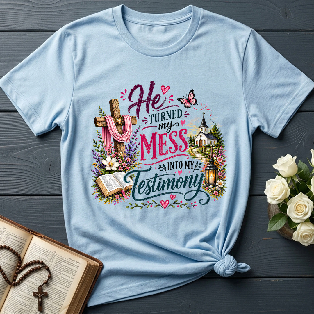 He's Turned My Mess Into My Testimony 01