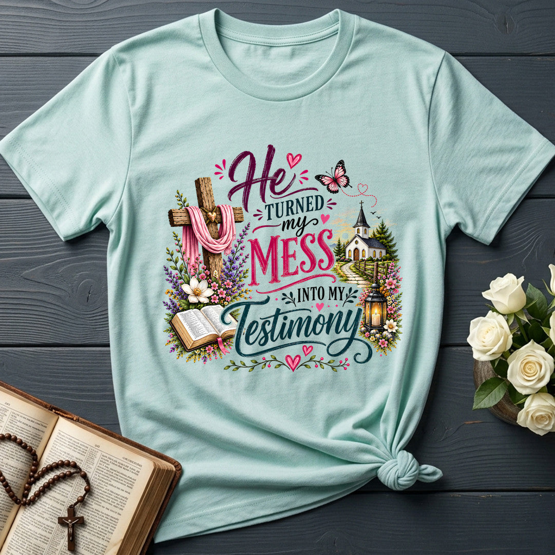 He's Turned My Mess Into My Testimony 01